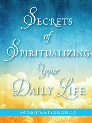 cover image of Secrets of Spiritualizing Your Daily Life